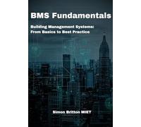 BMS Fundamentals: Understanding Building Management Systems: From Basics to Best Practice