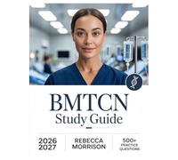 BMTCN Study Guide 2026-2027: Complete Topic Analysis, 500+ Practice Questions, Full Answer Keys, and In-Depth Solutions