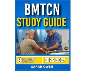 BMTCN STUDY GUIDE 2026-2027: Proven Strategies, Key Concepts, And Practical Tools To Help Any Beginner Succeed With 9 Full Length Question And Answer