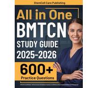 BMTCN Study Guide: UPDATED All-in-One BMTCN Review + 600 Practice Questions with Detailed Answer Explanations for the ONCC Blood and Marrow Transplant Certified Nurse Exam (4 Full-Length Tests)