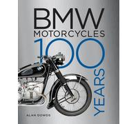 BMW Motorcycles: 100 Years by Alan Dowds Hardcover Book