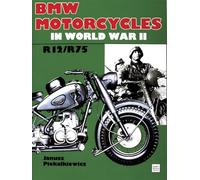 BMW Motorcycles in World War II: R12/R75 (Schiffer Military History)