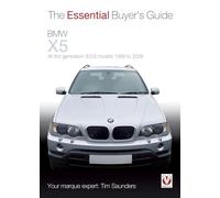 BMW X5: The Essential Buyer’s Guide: All first generation (E53) models 1999 to 2006