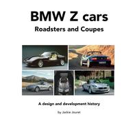 BMW Z cars: Roadsters and Coupes, a design and development history