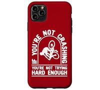 BMX You're Not Crashing You're Not Trying Hard Enough Biking Case for iPhone 11 Pro Max
