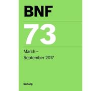 BNF 73 (British National Formulary) March 2017: No. 73
