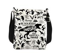 BNQL Dinosaur Crossbody Bag Dinosaur Gifts for Dinosaur Lovers Always Be Yourself Unless You Can Be A Dinosaur Cross Body Purse