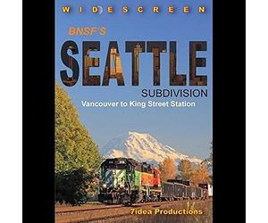BNSF's Seattle Subdivision: Vancouver To King Street Station