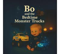 Bo and the Bedtime Monster Trucks