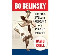 Bo Belinsky: The Rise, Fall and Rebound of a Playboy Pitcher