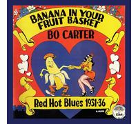 Bo Carter - Banana In Your Fruit Basket: Red Hot Blues 1931-36 [VINYL]