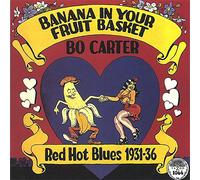 Bo Carter - Banana In Your Fruit Basket: Red Hot Blues (31 [VINYL]