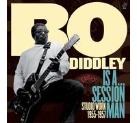 Bo Diddley Is A... Session Man : Studio Work 1955-1957