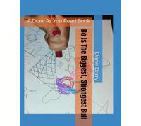 Bo Is The Biggest, Strongest Bull: A Draw As You Read Book