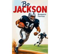 Bo Jackson Biography For Kids: The Inspiring Story of His Life, His Dual-Sport Journey, and His Legacy as a Baseball and Football Legend