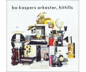 Bo Kaspers Orkester - Hittills