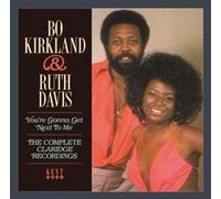 Bo Kirkland & Ruth Davis - You're Gonna Get Next To Me ~ The Complete Claridge Recordings