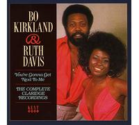 Bo Kirkland & Ruth Davis - You're Gonna Get Next To Me ~ The Complete Claridge Recordings