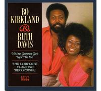 Bo Kirkland & Ruth Davis - You're Gonna Get Next To Me ~ The Complete Claridge Recordings