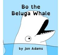 Bo the Beluga Whale: Volume 8