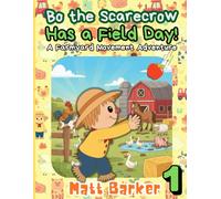 Bo the Scarecrow: Has a Field Day: A Farmyard Movement Adventure