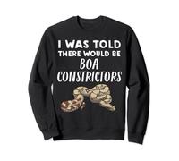 Boa Constrictor Gift Told There would be Boa Constrictors Sweatshirt