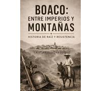 Boaco: Entre Imperios y Montañas: Historia de raíz y resistencia