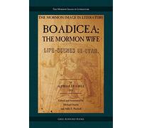 Boadicea; the Mormon Wife: Life Scenes in Utah (Mormon Image in Literature)