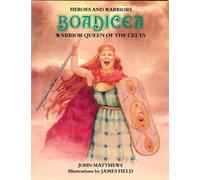Boadicea: Warrior Queen of the Celts (Heroes & Warriors S.)