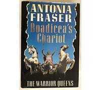 Boadicea's Chariot: The Warrior Queens