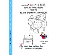 Boar Dreams of a Dragon- Story and Coloring Book: Book 15 C: Book 15 Coloring Book (Boar Gee and Family)