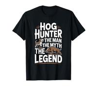 Boar Hunting, Hog Hunter The Man The Myth The Legend T-Shirt