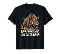 Boar Hunting Humor Tusker Chase Quarry Sarcasm Outdoors Joke Value Graphic T-Shirt