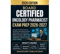 BOARD CERTIFIED ONCOLOGY PHARMACIST EXAM PREP 2026-2027: Includes 750+ BCOP Practice Questions with Detailed Answer Explanations, Comprehensive ... Exam, Glossary & More) (Medical exams)