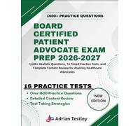 BOARD CERTIFIED PATIENT ADVOCATE EXAM PREP 2026-2027: 1,600+ Realistic Questions, 16 Timed Practice Tests, and Complete Content Review for Aspiring Healthcare Advocates