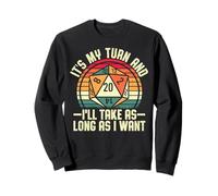 Board Game - It's My Turn And I’ll Take As Long As I Want Sweatshirt