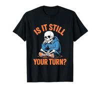 Board Game Lover Game Night Is It Still Your Turn T-Shirt
