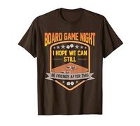 Board Game Night I Hope We Can Still Be Friends After This T-Shirt, Men, Brown, X-Large