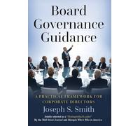 Board Governance Guidance: A PRACTICAL FRAMEWORK FOR CORPORATE DIRECTORS