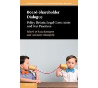 Board-Shareholder Dialogue: Policy Debate, Legal Constraints and Best Practices (International Corporate Law and Financial Market Regulation)