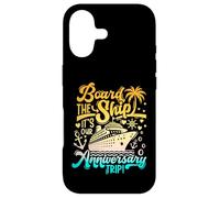 Board The Ship It’s Our Anniversary Trip 2026 Couple Cruise Case for iPhone 17