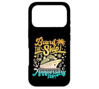 Board The Ship It’s Our Anniversary Trip 2026 Couple Cruise Case for iPhone 17 Pro