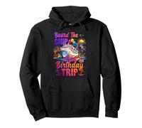 Board The Ship It's A Birthday Trip Cruise Birthday Vacation Pullover Hoodie