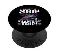 Board The Ship Its A Birthday Trip Cruise Squad Fireworks PopSockets Adhesive PopGrip