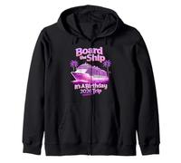 Board The Ship It's A Birthday Trip Party 2026 Cruise Squad Zip Hoodie