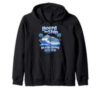 Board The Ship It's A Birthday Trip Party 2026 Cruise Squad Zip Hoodie