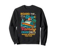 Board The Ship It's A Family Cruise 2025 Trip Matching Sweatshirt