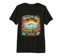 Board The Ship It's A Family Trip 2026 Tshirt Group Matching Premium T-Shirt