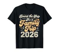 Board The Ship It's A Family Trip 2026 Tshirt Group Matching T-Shirt