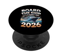 Board The Ship It's A Family Trip Cruise 2026 PopSockets Adhesive PopGrip